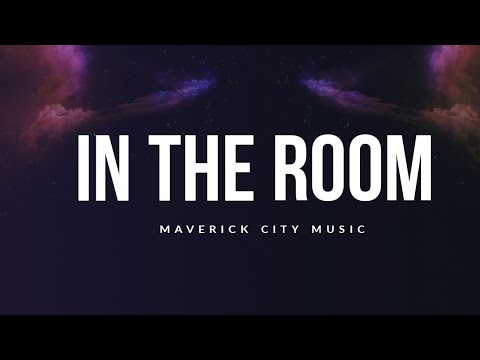 In The Room   Maverick City feat Naomi Rain Tasha Cobbs  Tribl live official lyrics