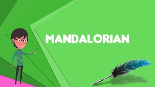 What is Mandalorian? Explain Mandalorian, Define Mandalorian, Meaning of Mandalorian