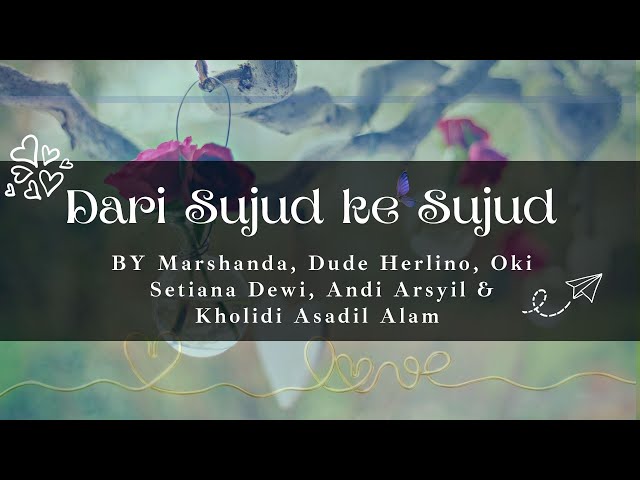 Lirik Lagu Dari Sujud ke Sujud   Marshanda, Dude Herlino, Oki Setiana Dewi, Andi Arsyil & Kholidi AA class=