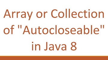 Array or Collection of "Autocloseable" in Java 8