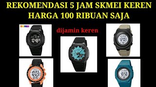 5 COOL SKMEI WATCH RECOMMENDATIONS UNDER 100K