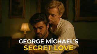 THE SECRET LOVE GEORGE MICHAEL HID FOR 13 YEARS