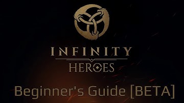 Infinity Heroes [Beta] For Beginners | Tutorial