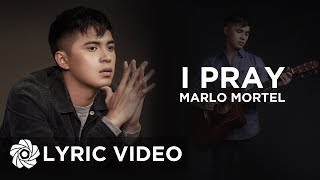 I Pray - Marlo Mortel (Lyrics) chords