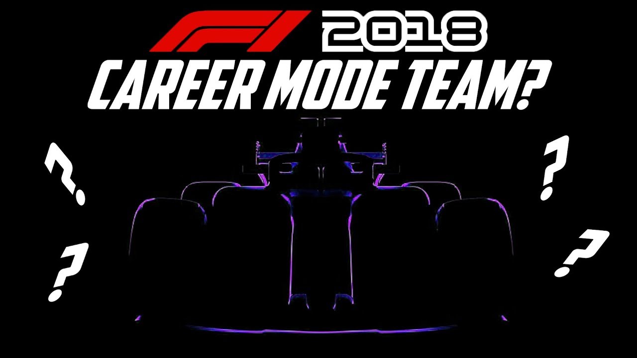 ✅| F1 2018 Career Mode TEAM CHOICE?❔❗❕❓