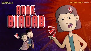 Gue Punya Cerita - ANAK BIADAB - SEASON 3