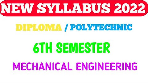 POLYTECHNIC MECHANICAL ENGINEERING 6th SEM NEW SYLLABUS 2022