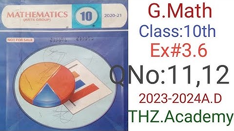 Class 10 General Math Arts Group Solutions: Exercise 3.6,  QNo.11,12