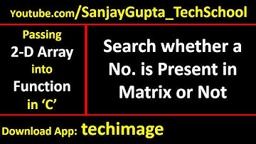 Search whether a particular no is present in matrix or not by passing 2-D array into function in c