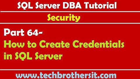 SQL Server DBA Tutorial 64-How to Create Credentials in SQL Server