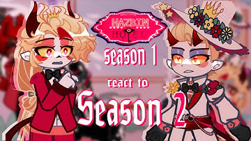 Hazbin Hotel Season 1 React to Season 2 // Gacha React // Hazbin Hotel 