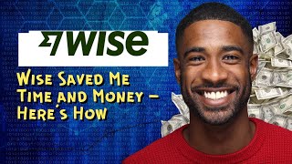 Wise Saved Me Time and Money Here s How