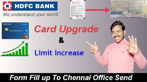 HDFC credit card limit enhancement & card upgrade Chennai office document send complete details