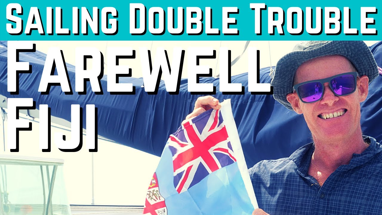 Sailing Away FAREWELL Fiji  EP57