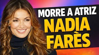 Actress Nadia Farès dies at age 57.
