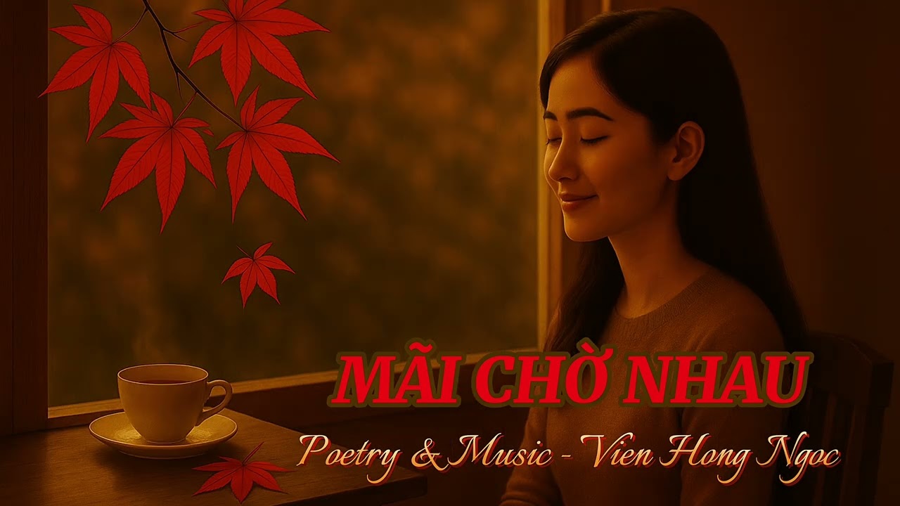🎵 MÃI CHỜ NHAU – SONG CA | VIÊN HỒNG NGỌC