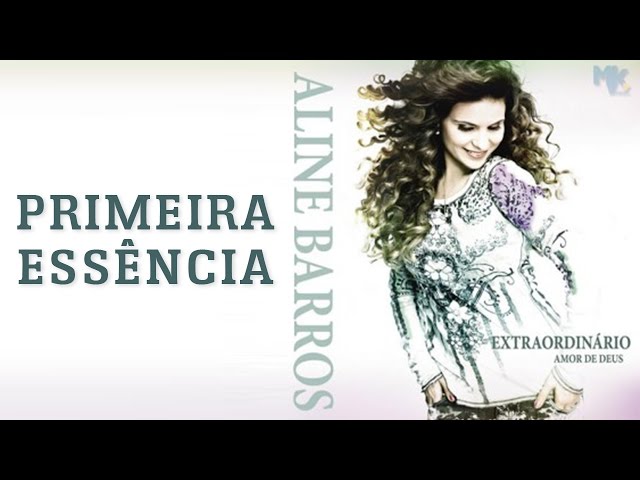 ALINE BARROS - PRIMEIRA ESSENCIA