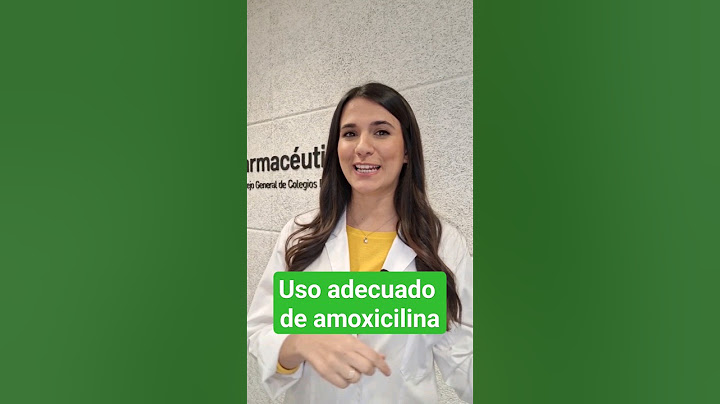 ¿Haces un uso correcto de amoxicilina?
