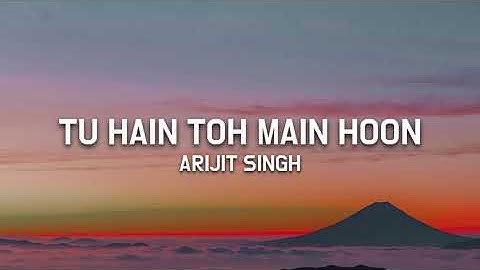 Tu Hain Toh Main Hoon (Lyrics) Arijit Singh, Afsana Khan || Sky Force || Tanishk Bagchi