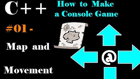 HOW TO MAKE A C++ CONSOLE GAME PART 1 - MAP AND MOVEMENT