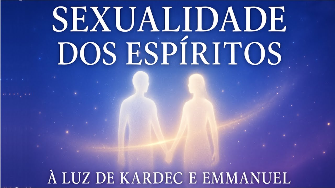 A Sexualidade Sob a Ótica Espírita
