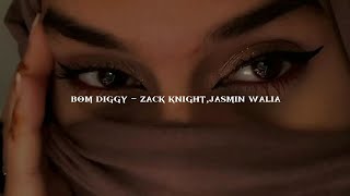 bom diggy - zack knight, jasmin walia | sped up, reverb