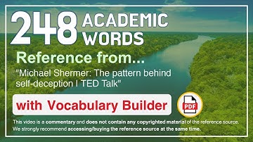 248 Academic Words Ref from "Michael Shermer: The pattern behind self-deception | TED Talk"