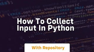 how to collect input in python