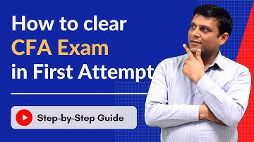 How To Clear Cfa Exam in First Attempt? | CFA Preparation Strategy