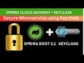 Secure Your Microservices with Keycloak , OAuth2 & JWT , Spring Cloud Gateway