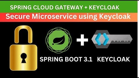 Secure Your Microservices with Keycloak , OAuth2 & JWT , Spring Cloud Gateway