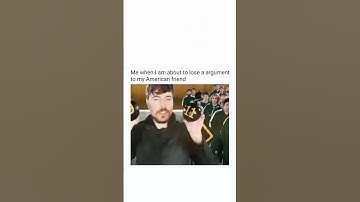 When you are losing an argument against your American friend😂💀😂💀 #shorts #youtubeshorts #mrbeast