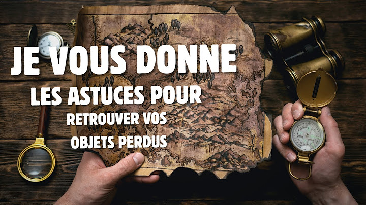 Comment retrouver un objet perdu ?
