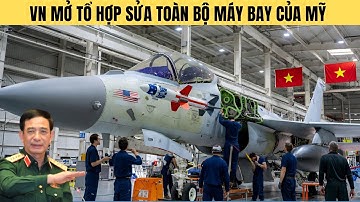 Việt Nam mở tổ hợp  “sửa toàn bộ máy bay của Mỹ” ngay tại Vân Đồn!