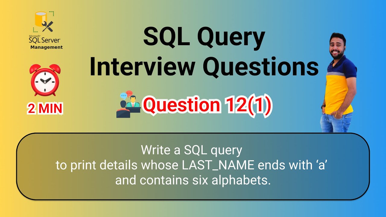 SQL Query Interview Questions 12(1)| To print details whose end with ‘a ...