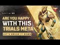 Do you like the current trials meta in destiny 2