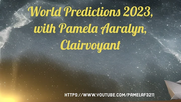 World Predictions for 2023 with Pamela Aaralyn, Mu...