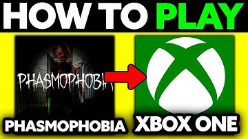 How To Play Phasmophobia on XBOX One? (2025)