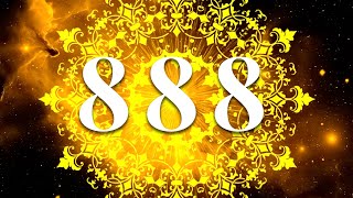 888 HZ - OPEN ALL THE DOORS OF ABUNDANCE AND PROSPERITY, REMOVE ALL BLOCKAGES #2