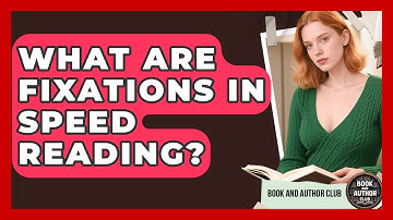 What Are Fixations In Speed Reading? - Book and Author Club