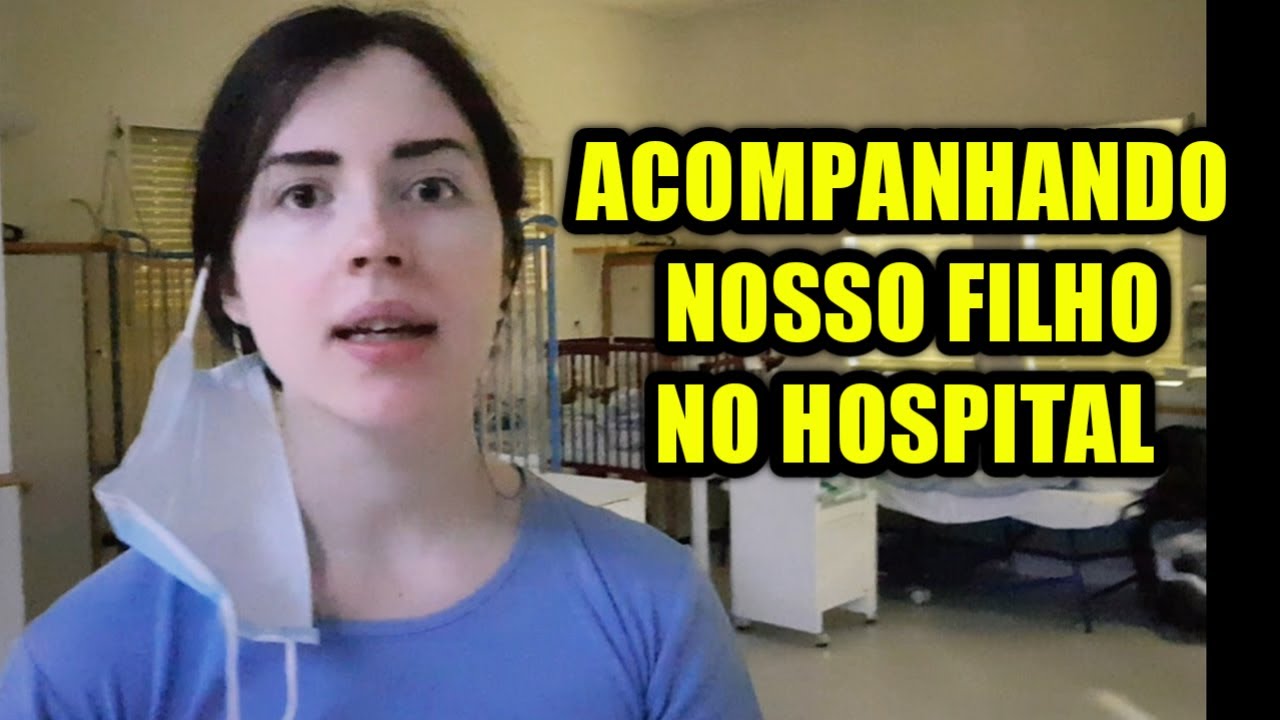 Acompanhando nosso filho no hospital - YouTube