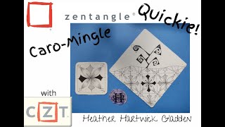 Zentangle® Quickie: Caro-Mingle