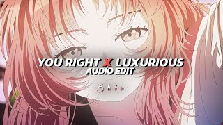 You Right x Luxurious (tiktok version) - Doja Cat \u0026 The Weeknd x Gwen Stefani [Edit Audio]