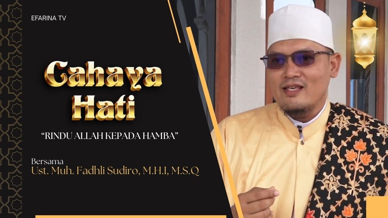 Rindu Allah kepada Hamba. Tanda, Makna, dan Cara Meraihnya - CAHAYA HATI