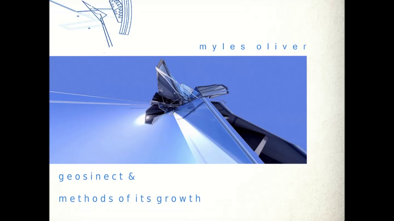 Myles Oliver - Geosinect & Methods of Its Growth (full album)
