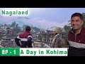 Ep 1 places to visit in kohima nagaland  war cemetery  veg food  nagaland tourism
