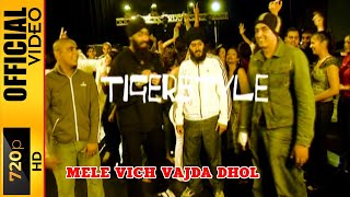 MELE VICH VAJDA DHOL - TIGERSTYLE & LABH JANJUA -  VIDEO