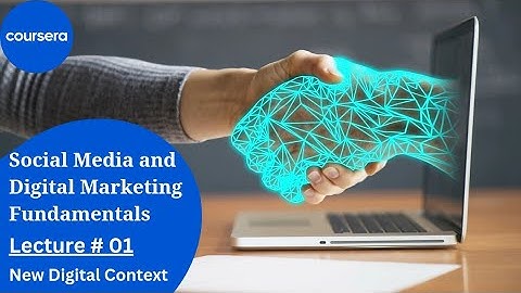 Coursera Social Media and Digital Marketing Fundamentals Course |New Digital Context|
