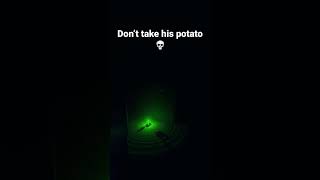 Phasmophobia Dont Touch His Potato