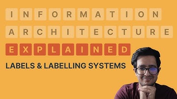 #5 | Labels and Labelling System | Information Architecture Explained